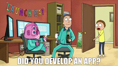 "Did you develop an app?"